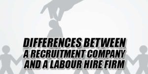 Differences-Between-A-Recruitment-Company-And-A-Labour-Hire-Firm