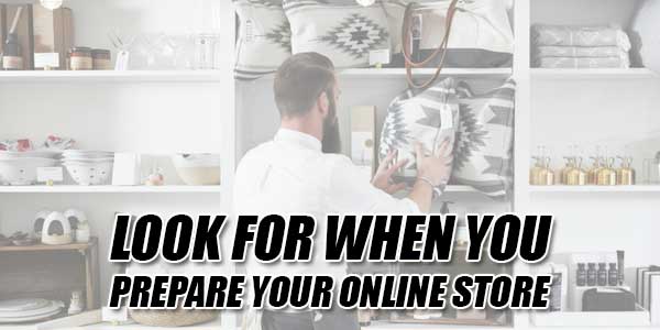 Look-For-When-You-Prepare-Your-Online-Store