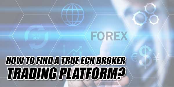 How-To-Find-A-True-ECN-Broker-Trading-Platform