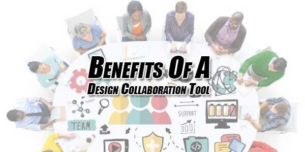 Benefits-Of-A-Design-Collaboration-Tool