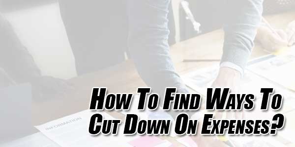 How-To-Find-Ways-To-Cut-Down-On-Expenses