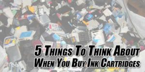 5-Things-To-Think-About-When-You-Buy-Ink-Cartridges