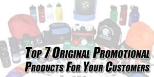 Top-7-Original-Promotional-Products-For-Your-Customers