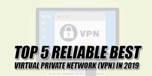 Top-5-Reliable-Best-Virtual-Private-Network-(VPN)-In-2019