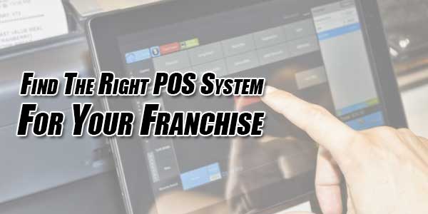 Find-The-Right-POS-System-For-Your-Franchise