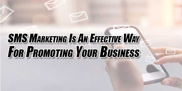 SMS-Marketing-Is-An-Effective-Way-For-Promoting-Your-Business