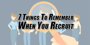 7-Things-To-Remember-When-You-Recruit