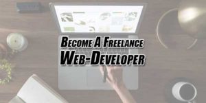 How To Become A Freelance Web-Developer? - EXEIdeas – Let's Your Mind Rock