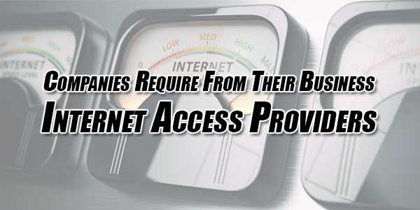 Companies-Require-From-Their-Business-Internet-Access-Providers