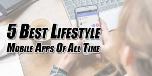 5-Best-Lifestyle-Mobile-Apps-Of-All-Time