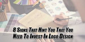 8-Signs-That-Hint-You-That-You-Need-To-Invest-In-Logo-Design