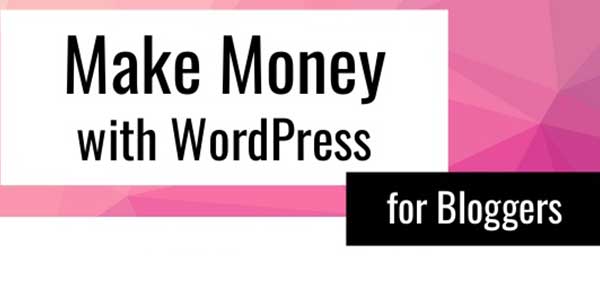 Make-Money-With-WordPress-For-Bloggers