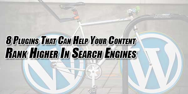 8-Plugins-That-Can-Help-Your-Content-Rank-Higher-In-Search-Engines