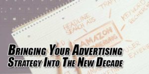 Bringing-Your-Advertising-Strategy-Into-the-New-Decade