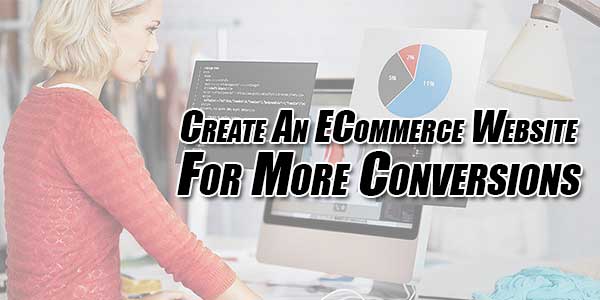 Create-An-ECommerce-Website-For-More-Conversions