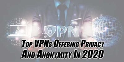 Top VPNs Offering Privacy And Anonymity In 2020 - EXEIdeas – Let's Your ...