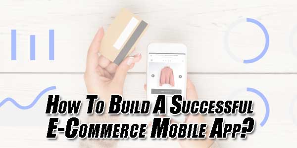 How-To-Build-A-Successful-ECommerce-Mobile-App
