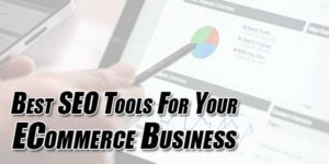 Best-SEO-Tools-For-Your-ECommerce-Business