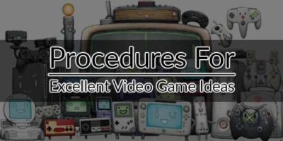 Top 9 Procedures For Excellent Video Game Ideas - EXEIdeas – Let's Your ...