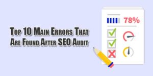 Top-10-Main-Errors-That-Are-Found-After-SEO-Audit