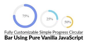 Fully-Customizable-Simple-Progress-Circular-Bar-Using-Pure-Vanilla-JavaScript