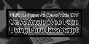 Multiple-Pages-As-Show-Hide-DIV-On-A-Single-Web-Page-Using-Pure-JavaScript