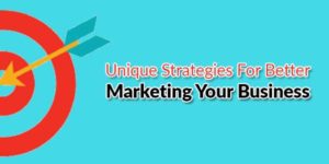 4 Unique Strategies For Better Marketing Your Business - EXEIdeas – Let ...