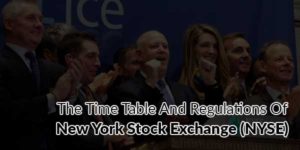 The-Time-Table-And-Regulations-Of-New-York-Stock-Exchange-(NYSE)