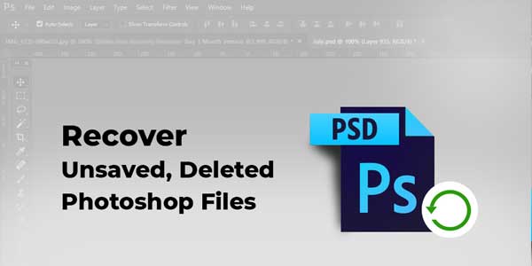 How To Recover Unsaved Photoshop File And Recover Deleted PSD Files 