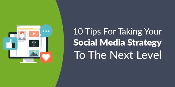 10-Tips-For-Taking-Your-Social-Media-Strategy-To-The-Next-Level