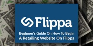 A-Beginner's-Guide-On-How-To-Begin-A-Retailing-Website-On-Flippa