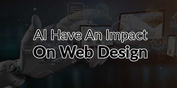 AI-Have-An-Impact-On-Web-Design