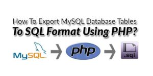 How-To-Export-MySQL-Database-Tables-To-SQL-Format-Using-PHP