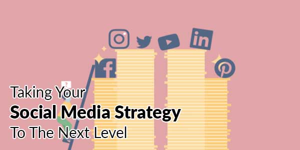 Taking-Your-Social-Media-Strategy-To-The-Next-Level