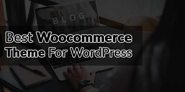 Best-Woocommerce-Themes-For-Wordpress
