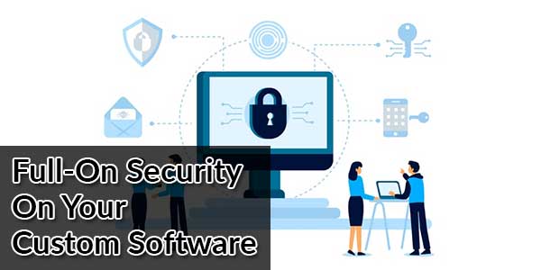 Full-On-Security-On-Your-Custom-Software