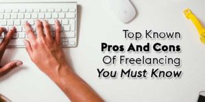 Top-Known-Pros-And-Cons-Of-Freelancing-You-Must-Know