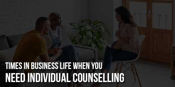 Times-In-Business-Life-When-You-Need-Individual-Counselling