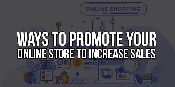 Best Ways To Promote Your Online Store To Increase Sales - EXEIdeas ...