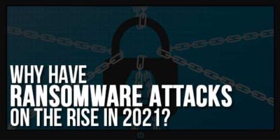 Why Have Ransomware Attacks On The Rise In 2021? - EXEIdeas – Let's ...