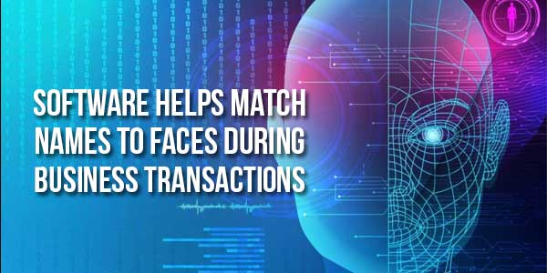 Software-Helps-Match-Names-To-Faces-During-Business-Transactions