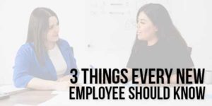 3-Things-Every-New-Employee-Should-Know