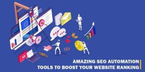 Amazing-SEO-Automation-Tools-To-Boost-Your-Website-Ranking
