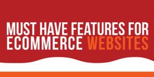 Must-Have-Features-For-eCommerce-Websites-Infographics