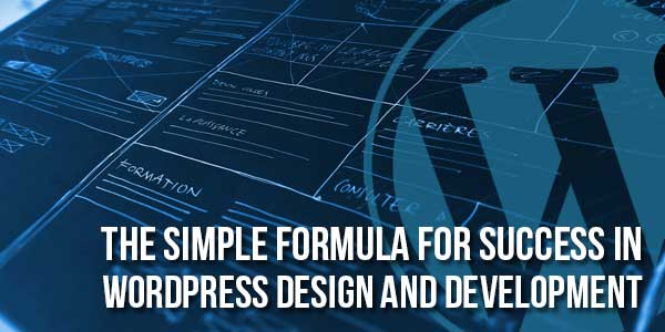 The-Simple-Formula-For-Success-In-WordPress-Design-And-Development