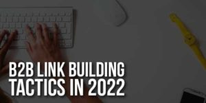 Best B2B Link Building Tactics In 2022 - EXEIdeas – Let's Your Mind Rock