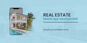Real-Estate-Mobile-App-Development-Everything-You-Need-To-Know