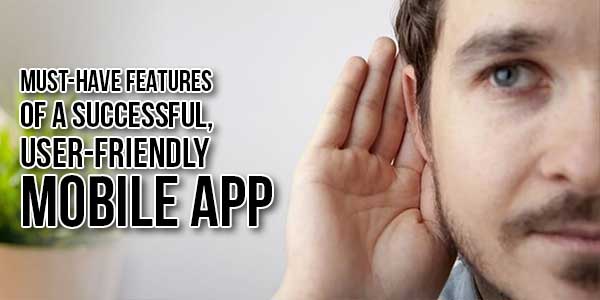 Must-Have-Features-Of-A-Successful,-User-Friendly-Mobile-App