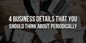 4-Business-Details-That-You-Should-Think-About-Periodically