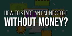 How-To-Start-An-Online-Store-Without-Money